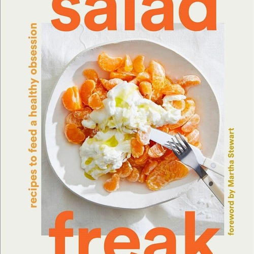 Stream [DOWNLOAD] Salad Freak: Recipes to Feed a Healthy Obsession #P.D.F.  FREE DOWNLOAD^ by Valaria | Listen online for free on SoundCloud