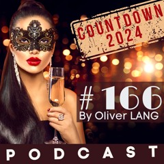 #166 New Year's Eve Best of 2023 Mix - Countdown to 2024 PodCast DJ Set By Oliver LANG (FR)