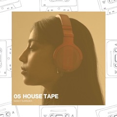 HOUSE TAPE #5