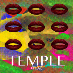 Temple of Love (Pt. 1)