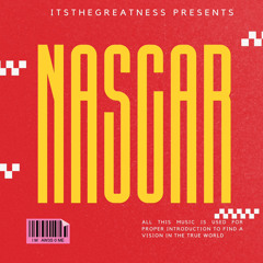 NASCAR - ItsTheGreatness Prod.Skyhndrx