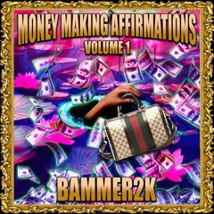 MONEY MAKING AFFIRMATIONS (Volume 1)