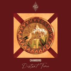 Chambord - Distant Time (Joep Mencke Remix)