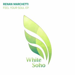 Renan Marchetti - Feel Your Soul [PREVIEW]