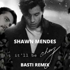 Shawn Mendes - It Will Be Okay (BASTI REMIX)