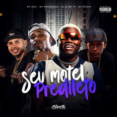 SEU MOTEL PREDILETO - MC SACI, MC PRETCHAKO & MC LH ( DJ JL DO TP & DJ GUIZIM )