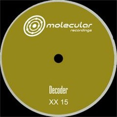 PREMIERE: Decoder - XX 15 B2 (Original) - Molecular Recordings