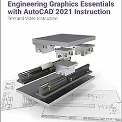 ACCESS EPUB 🖍️ Engineering Graphics Essentials with AutoCAD 2021 Instruction by Kirs