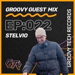 Groovy Guest Mix | Episode: 022 | By Stelvio