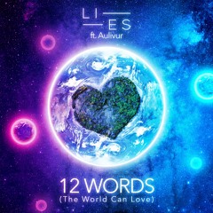 LI - ES Ft. Aulivur - 12 Words (The World Can Love)