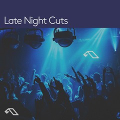 Anjunadeep presents 'Late Night Cuts' (DJ Mix)