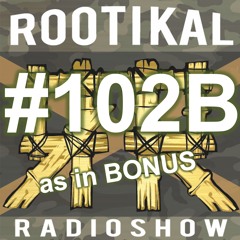 Rootikal Radioshow #102 November BONUS