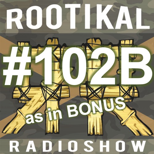 Rootikal Radioshow #102 November BONUS