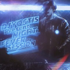 NIGHTFEVER SESSIONMIX1 (BY DJYOSTIS)