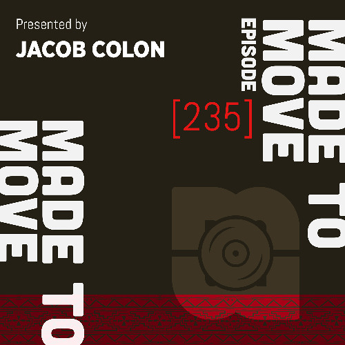 Made To Move Radio 235
