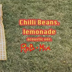 Chilli Beans. - Lemonade (Acoustic) [R&B Mix]