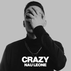 Premiere: Nau Leone - Crazy [Be Your Own Studio Label]