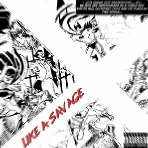 LIKE A SAVAGE