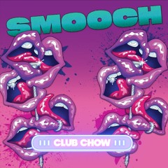 Club Chow - Smooch - Jackhammer - 02/14/2025
