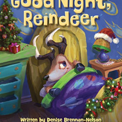 [Download] PDF 🗸 Good Night, Reindeer by  Denise Brennan-Nelson &  Marco Bucci [PDF