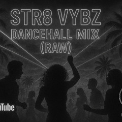 Str8 Vybz Dancehall Mix (Raw) by DJ Cay Cay