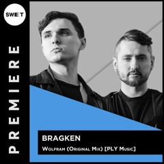 PREMIERE : BRAGKEN - Wolfram (Original Mix)[PLY Music]