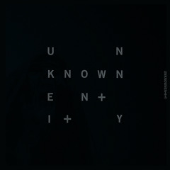 Stream Unknown Entity music | Listen to songs, albums, playlists