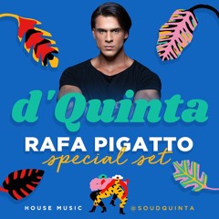 D'QUINTA DEEP HOUSE SPECIAL SET - DJ RAFA PIGATTO