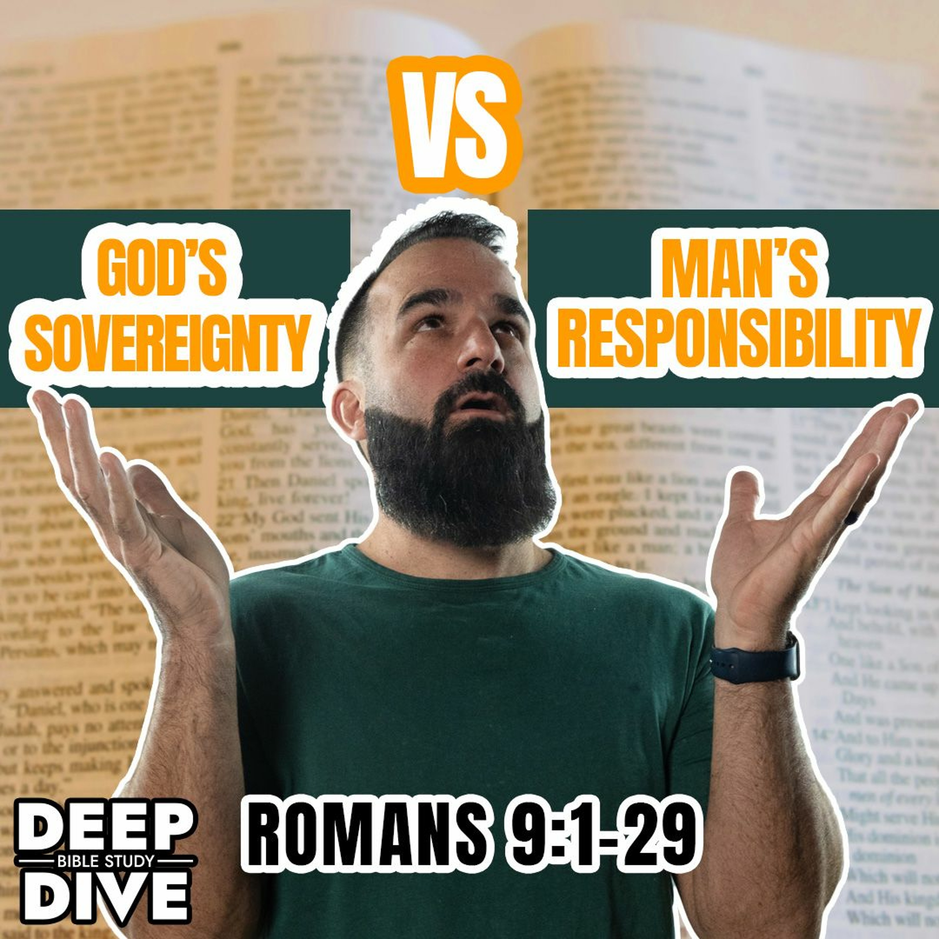 Deep Dive Bible Study S5E19 | Romans 9: 1-29 - God's Sovereignty Vs Man’s Responsibility episode artwork