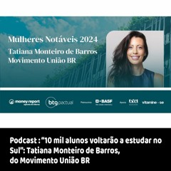 Podcast: “10 mil alunos voltarão a estudar no Sul”: Tatiana M. de Barros, do Movimento União BR