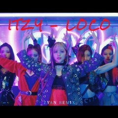 ITZY - LOCO Remix(ZYAN Remix)