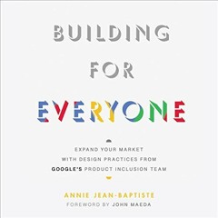 View KINDLE PDF EBOOK EPUB Building for Everyone: Expand Your Market with Design Prac