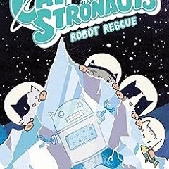 ~Read~[PDF] CatStronauts: Robot Rescue (CatStronauts, 4) - Drew Brockington (Artist)