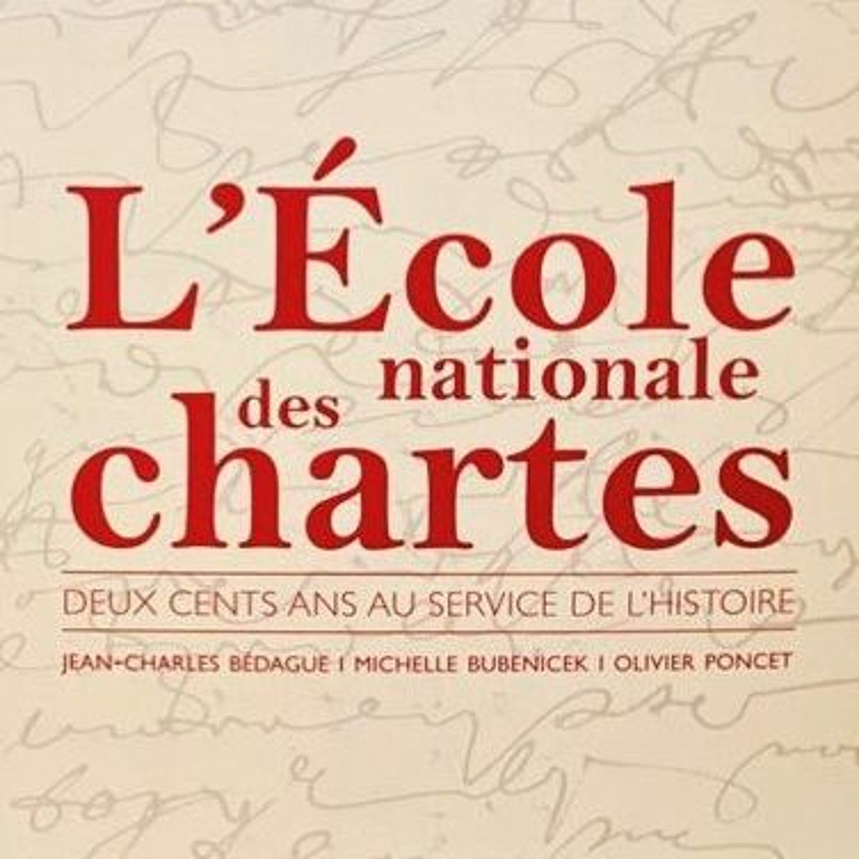 Chemins d'histoire-Histoire de l'Ecole des chartes, avec J.-C. Bédague et O. Poncet, 06.12.20