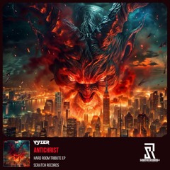 Vyzer - Antichrist (Hard Room Tribute EP) [ Scratch Records Release ] #SHRS0128