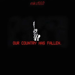 Our Country Has Fallen.