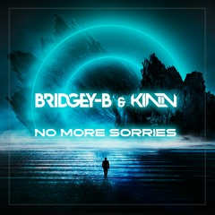 BRIDGEY - B & KINN - No More Sorries(FREE DOWNLAOD)