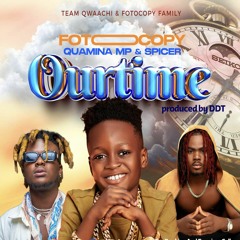 OUR TIME ft Quamina MP & Spicer