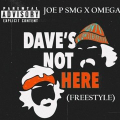 Daves Not Here (Man) (Freestyle) [ft. Joe P SMG] [prod. Mont The Beat Maker]