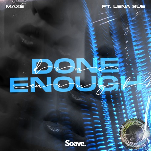 Maxé - Done Enough (ft. Lena Sue)