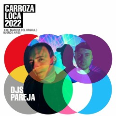 Djs Pareja - Live Dj Set @ Carroza Loca Marcha Orgullo Buenos Aires 2022