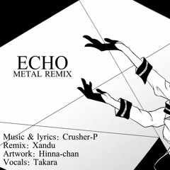 ECHO (Metal Remix) [YT-SC REUPLOAD]