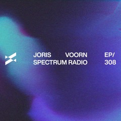 Spectrum Radio 308 by JORIS VOORN | Live from Ultra, Johannesburg, South Africa