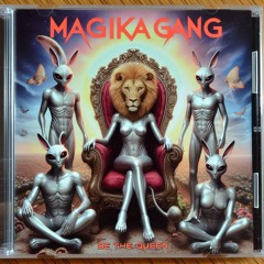 Be The Queen - MAGIKA GANG