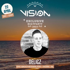 Delicz @ Vision Exclusive Boatparty 2023