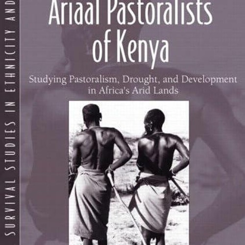 ⚡PDF❤ Ariaal Pastoralists of Kenya: Studying Pastoralism, Drought, and Development