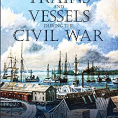 [ACCESS] KINDLE 🖋️ Hospital Trains and Vessels during the Civil War: The Evolution i