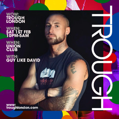TROUGH - THE BIRTHDAY 2025 with GUY LIKE DAVID