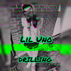 drillin lil uno
