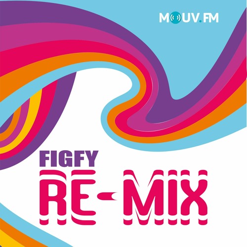 Stream MOUV.FM | Listen to SHOW RE-MIX BY FIGFY playlist online for free on  SoundCloud